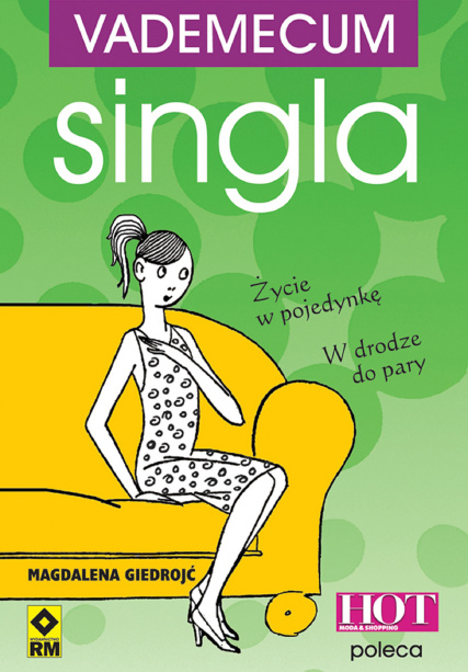 Vademecum Singla. Jak Być Singlem i Nie Zwariować?