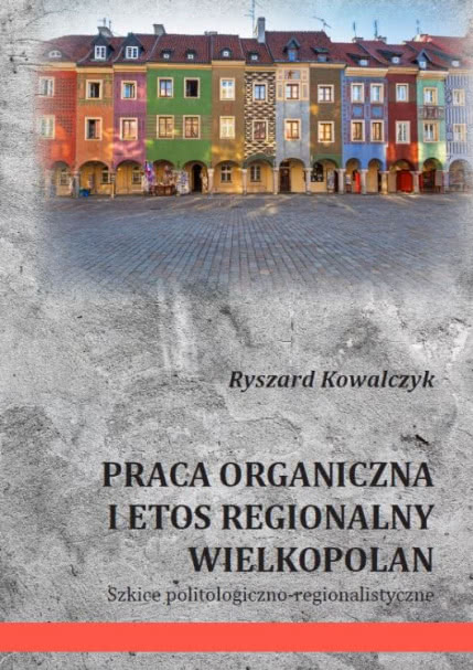 Praca Organiczna i Etos Regionalny Wielkopolan