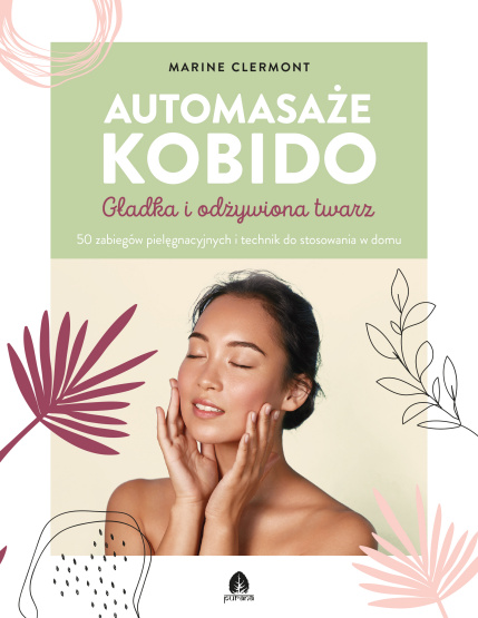 Automasaże KOBIDO. Gładka i Odżywiona Twarz
