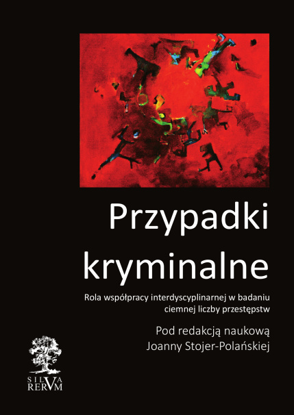 Przypadki Kryminalne. Rola Współpracy Interdyscyplinarnej w Badaniu Ciemnej Liczby Przestępstw