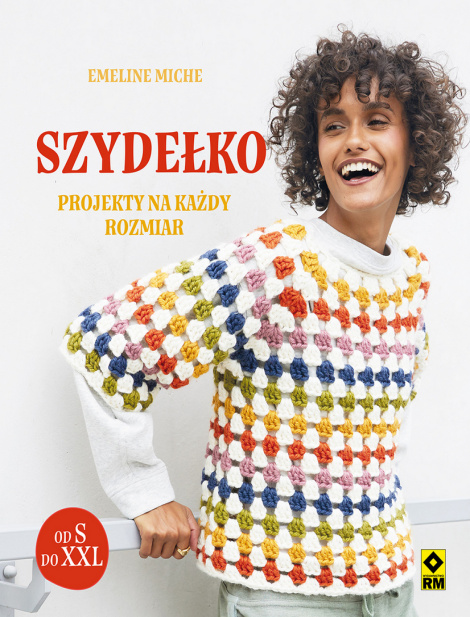 Szydełko. Projekty Na Każdy Rozmiar